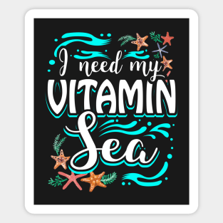 I Need My Vitamin Sea Magnet